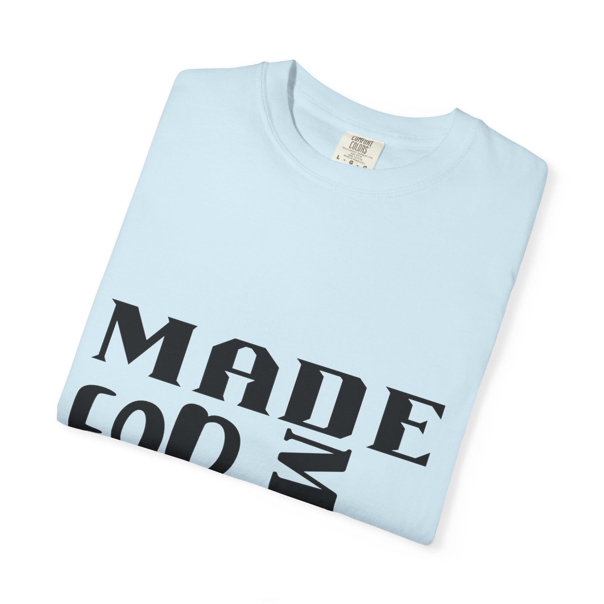 “Made for More” Faith-Inspired Garment-Dyed T-Shirt | Casual Tees, Christian Apparel, Everyday Wear, Gift for Believers, Inspirational