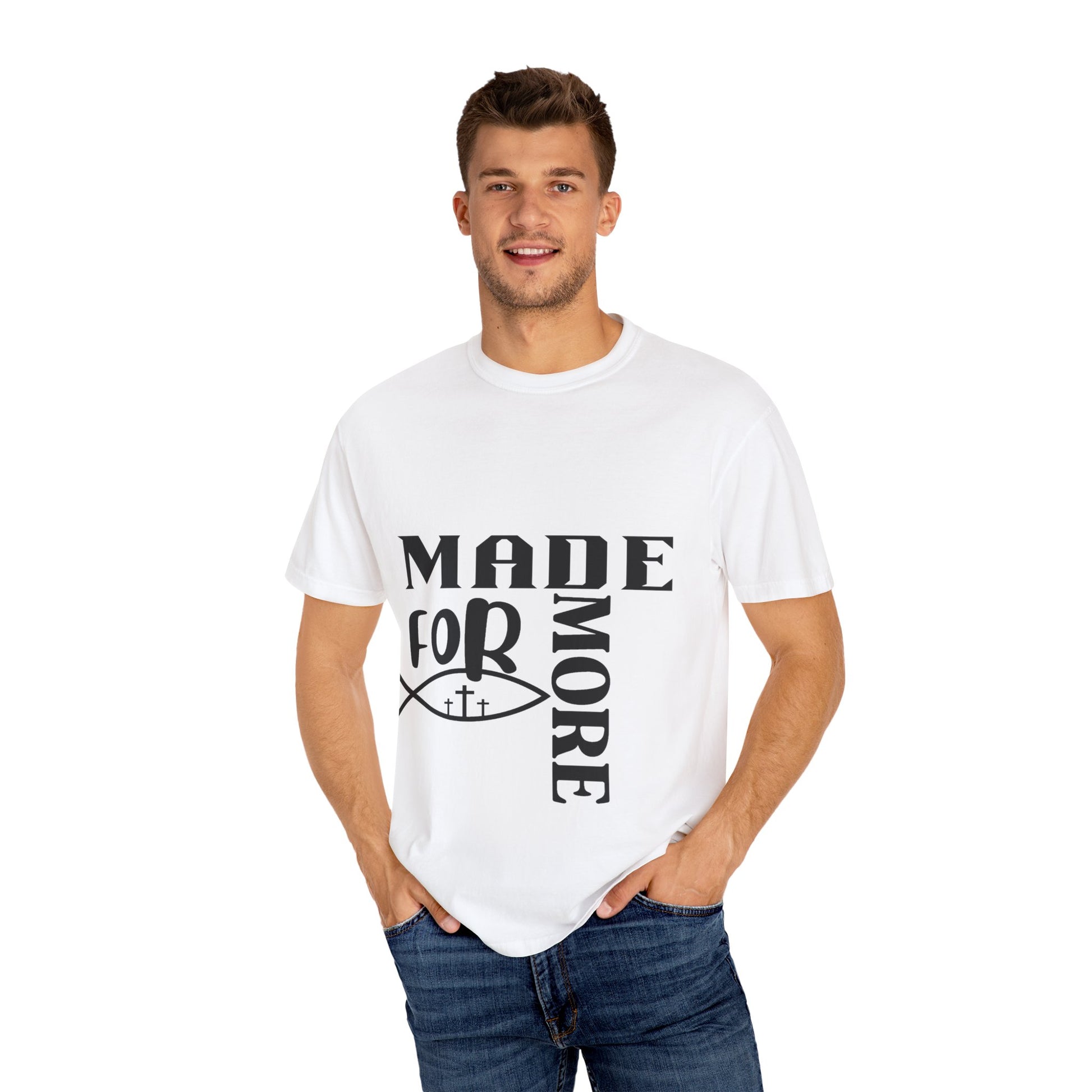 “Made for More” Faith-Inspired Garment-Dyed T-Shirt | Casual Tees, Christian Apparel, Everyday Wear, Gift for Believers, Inspirational