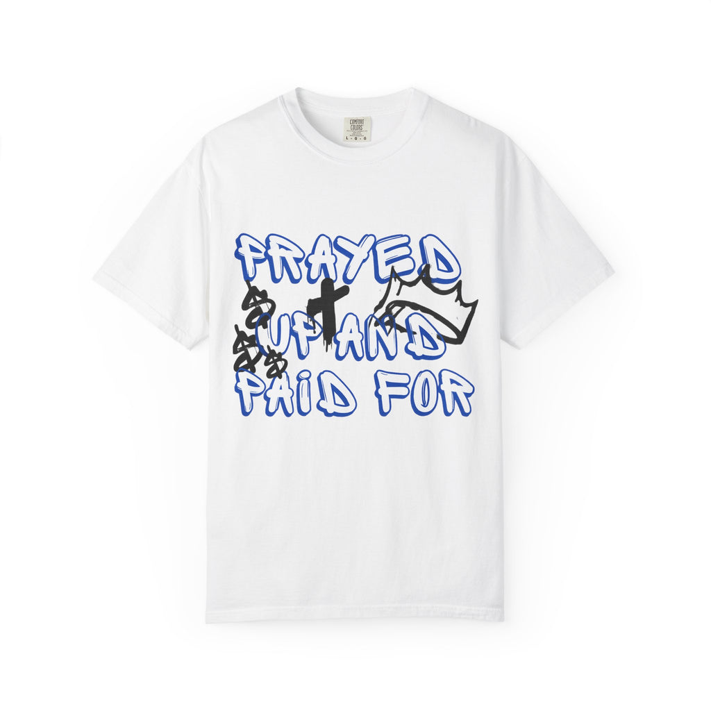 AARQ StreetReady Collection Prayed Up and Paid For T-Shirt, Garment-Dyed Tee