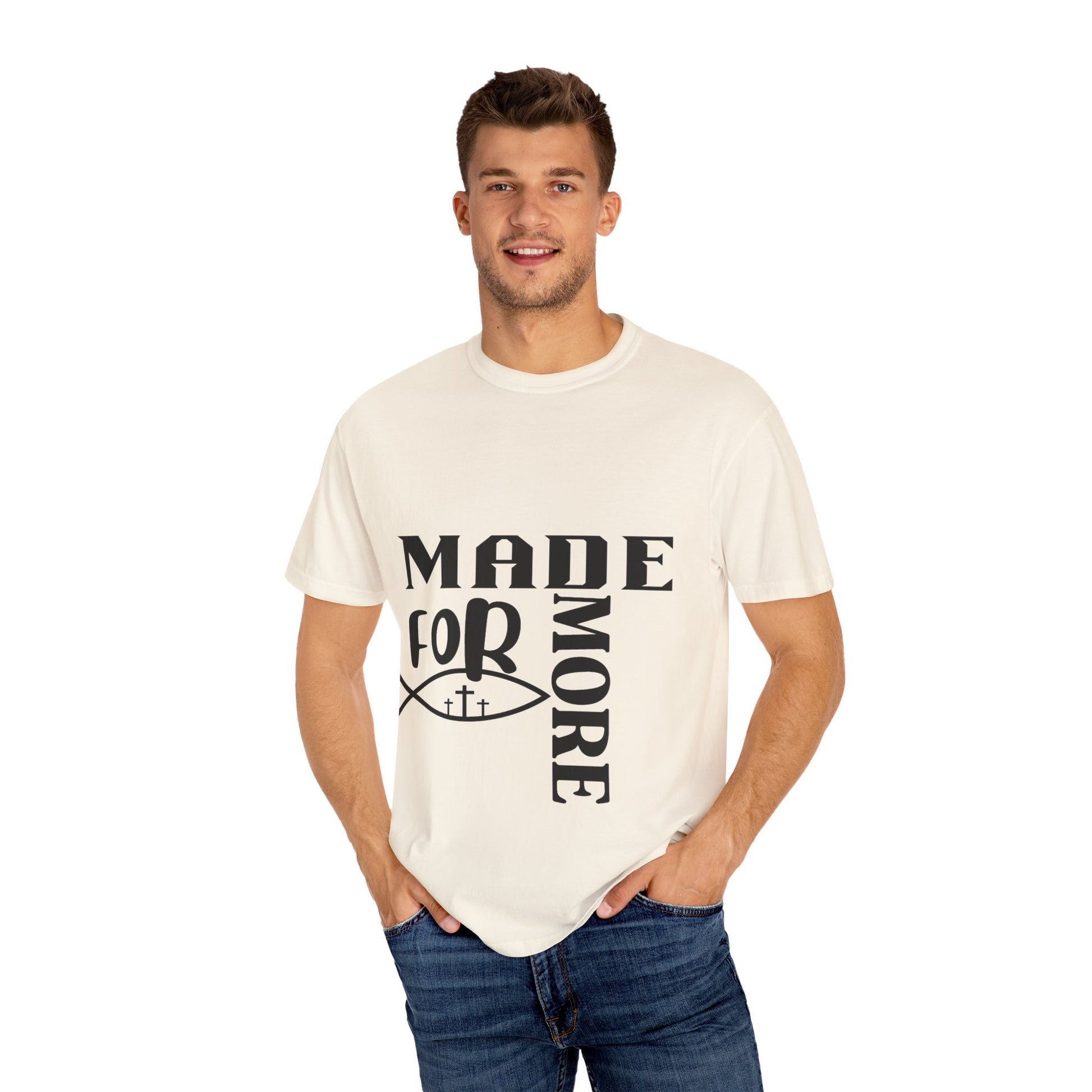 “Made for More” Faith-Inspired Garment-Dyed T-Shirt | Casual Tees, Christian Apparel, Everyday Wear, Gift for Believers, Inspirational